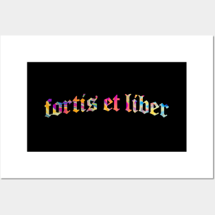 Fortis et Liber - Strong and Free Posters and Art